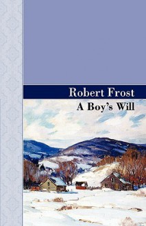 A Boy's Will - Robert Frost