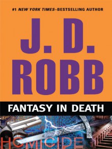 Fantasy in Death (In Death, #30) - J.D. Robb