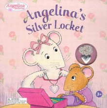 Angelina's Silver Locket with Jewelry - Katharine Holabird, Helen Craig