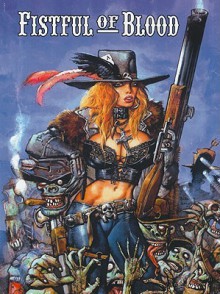 Fistful of Blood - Simon Bisley, Kevin Eastman