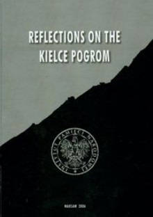 Reflections on the Kielce pogrom - Kamiński łukasz, Żaryn Jan (red.) - Łukasz Kamiński, Jan Żaryn