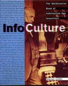 Infoculture: the Smithsonian book of information age inventions - Steven D. Lubar