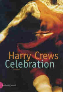 Celebration - Harry Crews, Fenisia Giannini