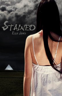 Stained (YA Paranormal Romance) (Stained Series) - Ella James