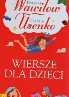 Wiersze dla dzieci - Natalia Usenko, Danuta Wawiłow