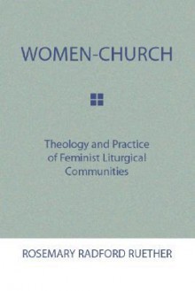 Women-Church - Rosemary Radford Ruether