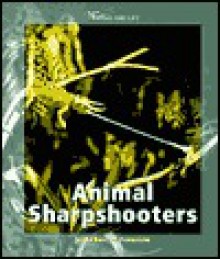 Animal Sharpshooters - Anthony D. Fredericks