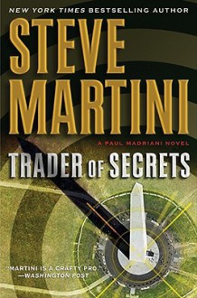 Trader Of Secrets (Paul Madriani, #12) - Steve Martini