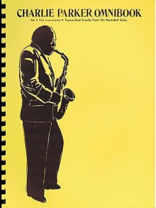 Charlie Parker Omnibook: For E-Flat Instruments - Charlie Parker