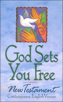 God Sets You Free -- New Testament, Contemporary English Version - American Bible Society