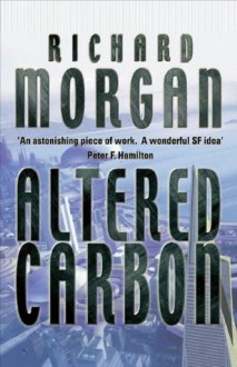 Altered Carbon - Richard K. Morgan