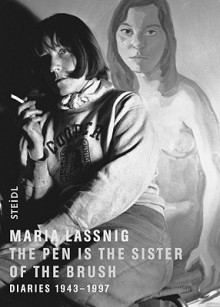 Maria Lassnig: The Pen Is the Sister of the Brush - Maria Lassnig, Hans Ulrich Obrist