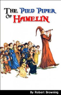 The Pied Piper of Hamelin - Robert Browning