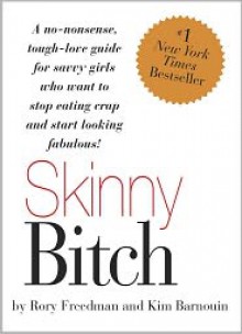 Skinny Bitch - Rory Freedman, Kim Barnouin