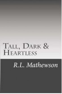 Tall, Dark & Heartless (Pyte/Sentinel, #3) - R.L. Mathewson