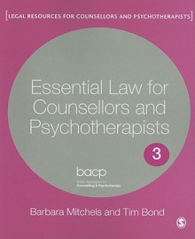 Essential Law for Counsellors and Psychotherapists - Barbara Mitchels, Tim Bond