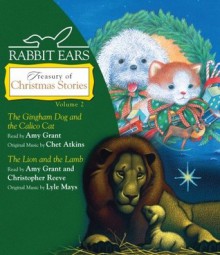 Rabbit Ears Treasury of Christmas Stories: Volume Two: Gingham Dog and Calico Cat, Lion and Lamb - Rabbit Ears