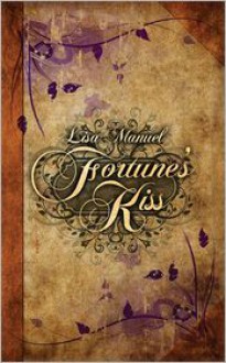 Fortune's Kiss - Lisa Manuel