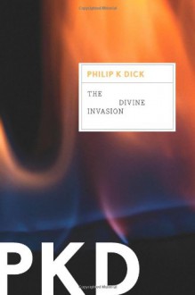 The Divine Invasion - Philip K. Dick