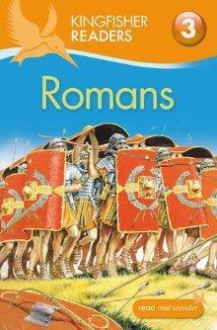 Romans (Kingfisher Readers Level 3) - Philip Steele