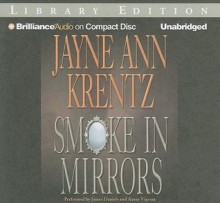 Smoke in Mirrors - Jayne Ann Krentz, James Aasne Vigesaa