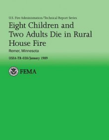 Eight Children and Two Adults Die in Rural House Fire: Remer, Minnesota - U.S. Fire Administration, Daniel J Carpenter Jr