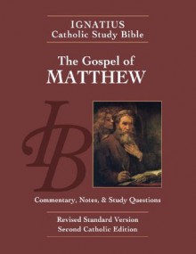 The Gospel According to Matthew (2nd Ed.) (The Ignatius Catholic Study Bible) - Scott Hahn, Curtis Mitch