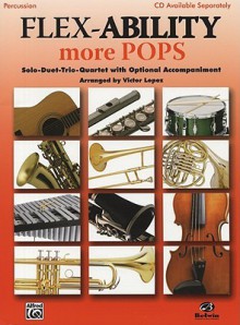 Flex-Ability More Pops -- Solo-Duet-Trio-Quartet with Optional Accompaniment: Percussion - Victor Lopez