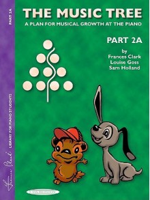 The Music Tree Student's Book: Part 2a - Frances Clark, Louise Goss