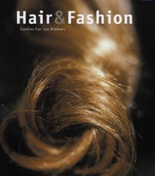 Hair & Fashion - Caroline Cox, Lee Widdows