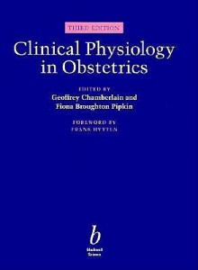 Clinical Physiology In Obstetrics - Geoffrey Chamberlain