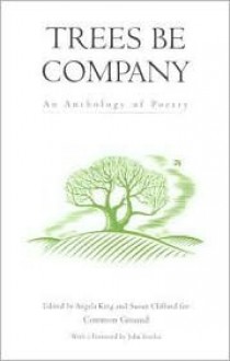 Tree Be Company: An Anthology of Poetry - Common Ground, Susan Clifford