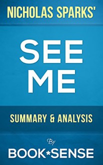 See Me: by Nicholas Sparks | Summary & Analysis - Book*Sense, See Me