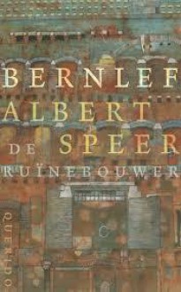 Albert Speer, de ruinebouwer - J. Bernlef