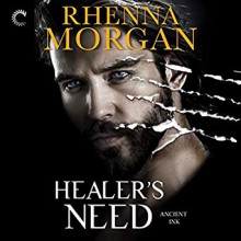 Healer's Need: Ancient Ink, Book 2 Audible Audiobook – Unabridged Rhenna Morgan (Author), Nicole Poole (Narrator), Harlequin Audio (Publisher) - Rhenna Morgan