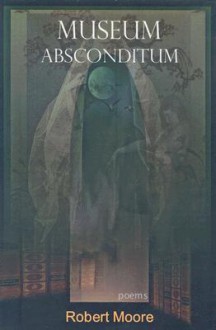 Museum Absconditum - Robert Moore