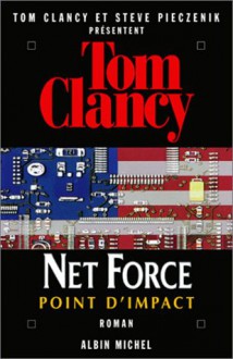 Point d'impact (Tom Clancy's Net Force, #5) - Tom Clancy, Steve Perry, Steve Pieczenik