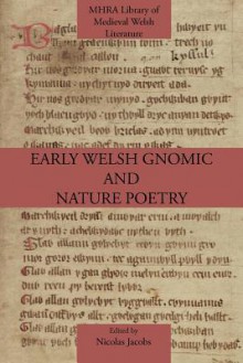 Early Welsh Gnomic and Nature Poetry - Nicolas Jacobs