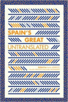 Spain's Great Untranslated - Javier Aparicio, Aurelio Major, Mercedes Monmany