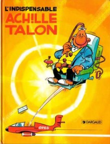 L'indispensable Achille Talon - Greg