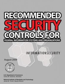 Recommended Security Controls for Federal Information Systems and Organizations - National Institute of Standards and Tech