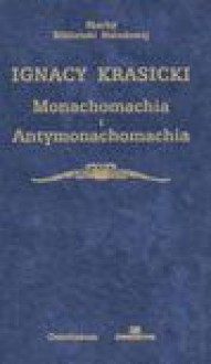 Monachomachia i Antymonachomachia - Ignacy Krasicki