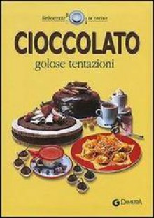 Cioccolato - golose tentazioni - Various