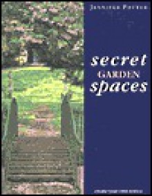 Secret Garden Spaces - Jennifer Potter