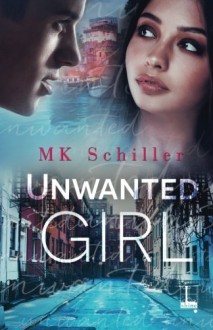 Unwanted Girl - M. K. Schiller