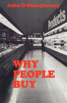 Why People Buy - John O'Shaughnessy