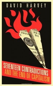 Seventeen Contradictions and the End of Capitalism - David Harvey