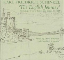 The English Journey: Journal of a Visit to France and Britain in 1826 - Karl Friedrich Schinkel, David Bindman, Gottfried Riemann