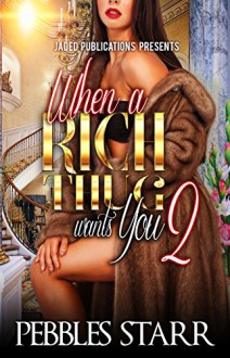 When a Rich Thug Wants You 2 - Pebbles Starr, Micah Shipp