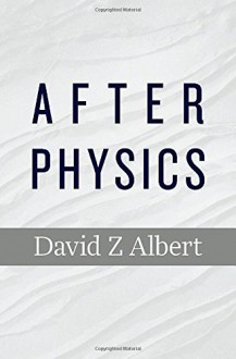 After Physics - David Z Albert